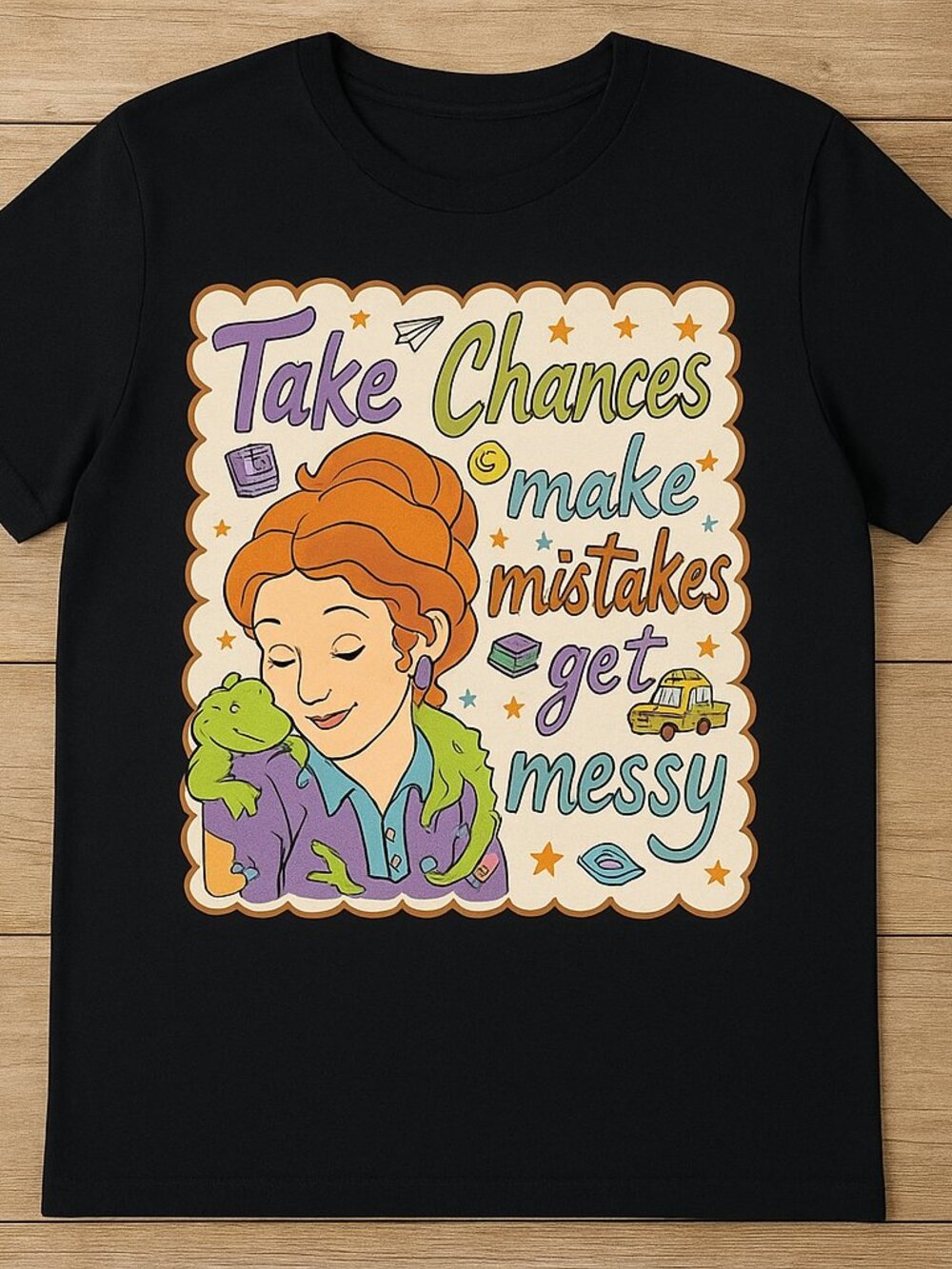 Take Chances Make Mistakes Get Messy T-Shirt, Inspirational Graphic Tee